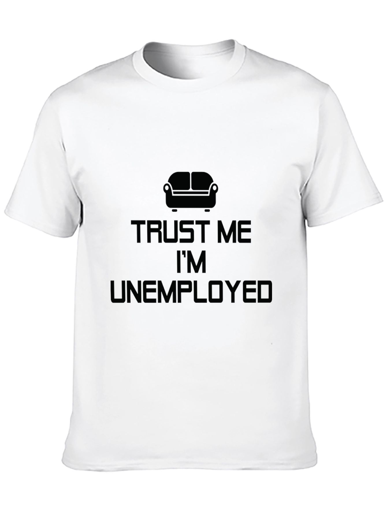 Trust Me Im Unemployed Black T-Shirt