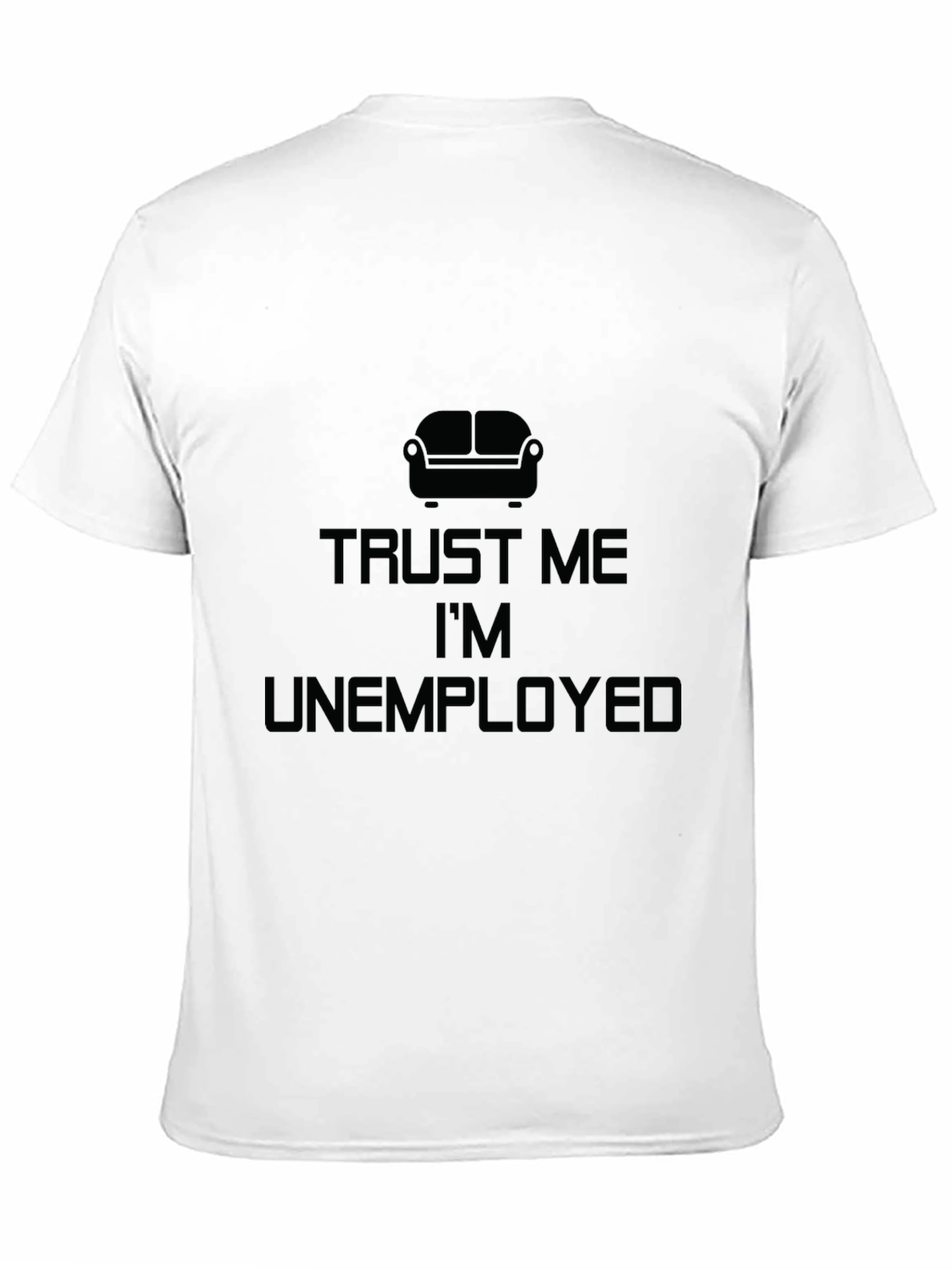 Trust Me Im Unemployed Black T-Shirt