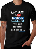 Funny Social Media T-Shirt - One Day