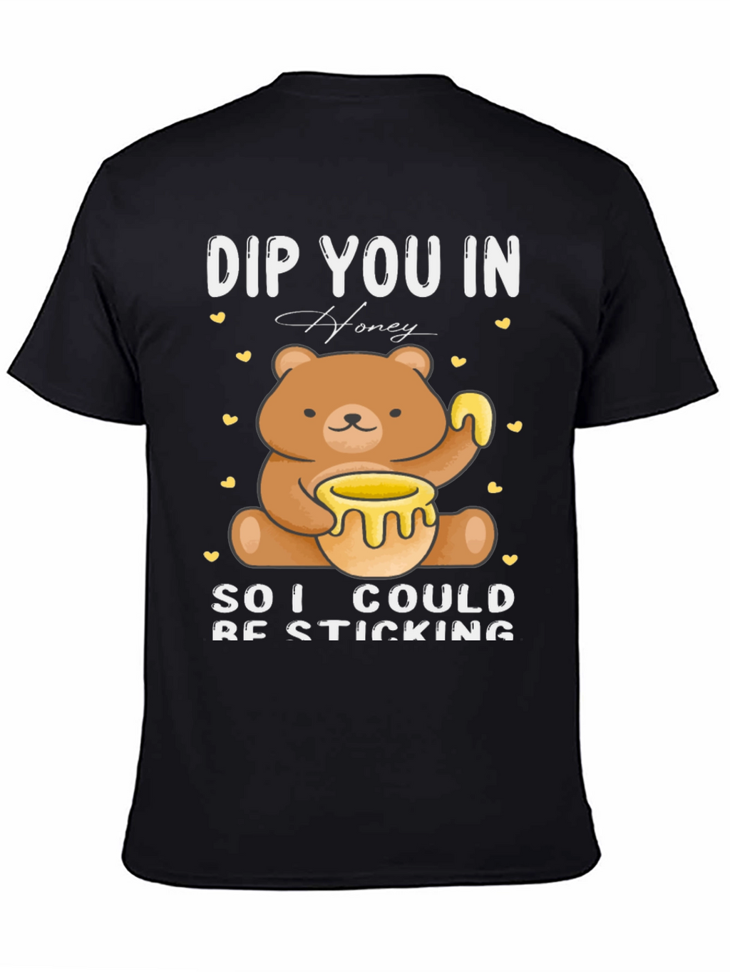 DIP YOU IN Honey Cute Bear T-Shirt