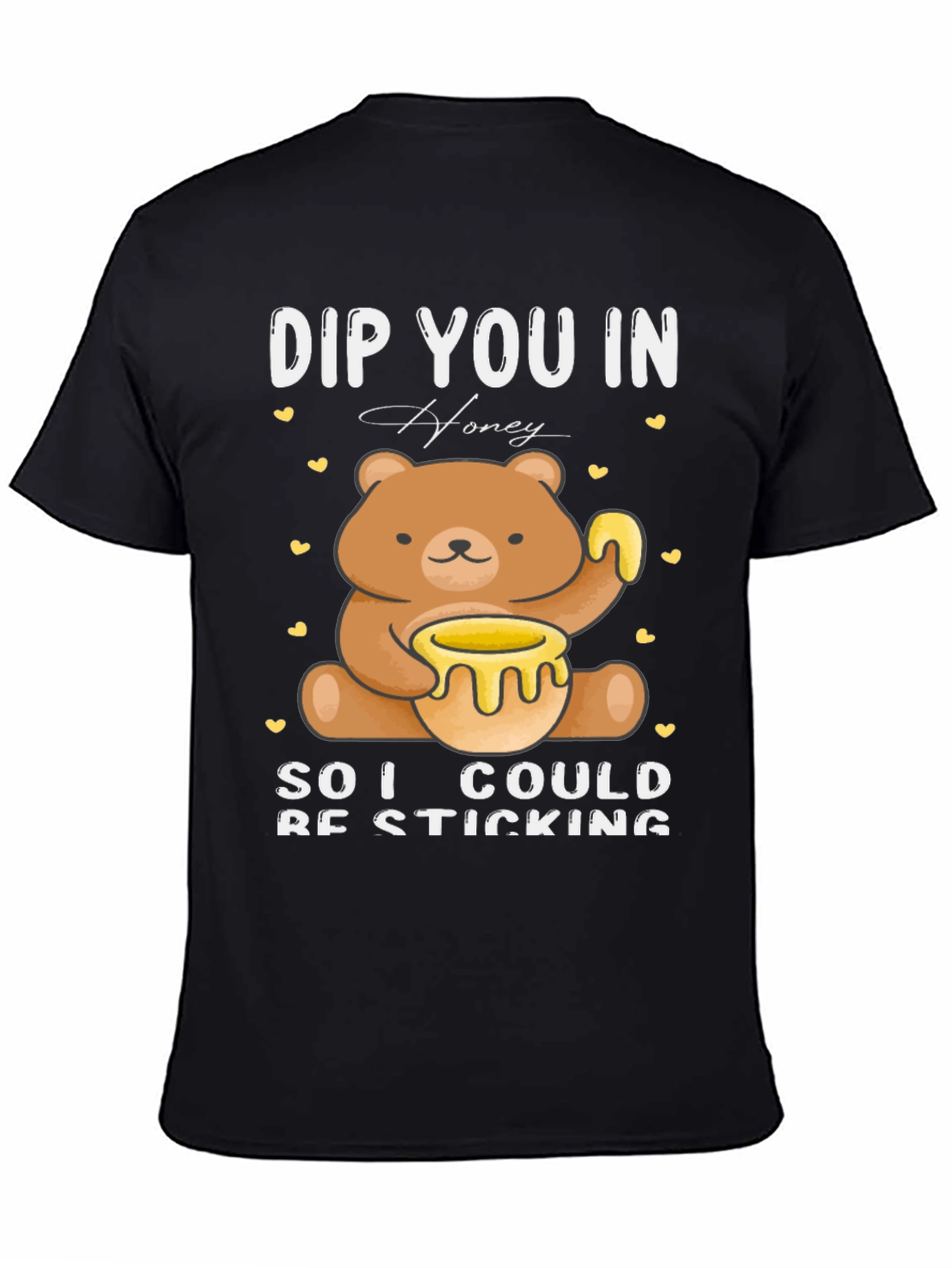 DIP YOU IN Honey Cute Bear T-Shirt