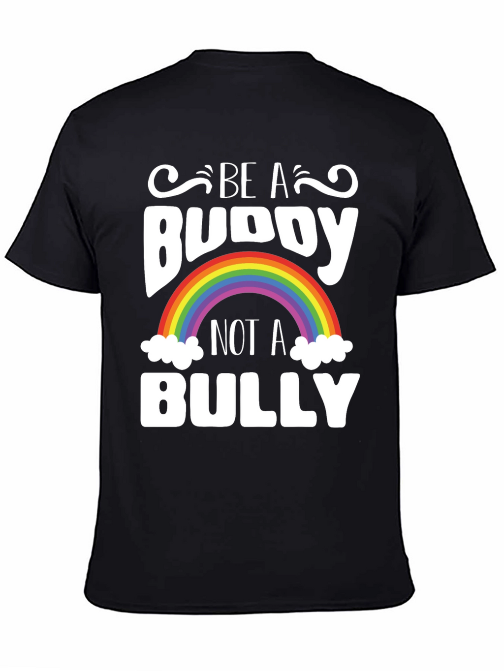 Be A Buddy Not A Bully Rainbow T-Shirt