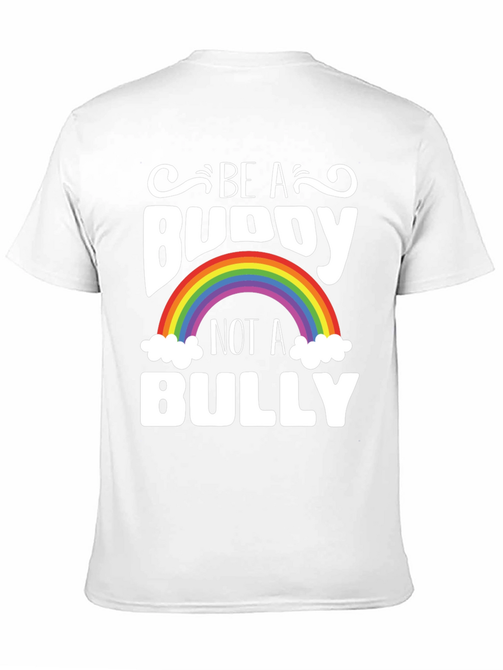Be A Buddy Not A Bully Rainbow T-Shirt
