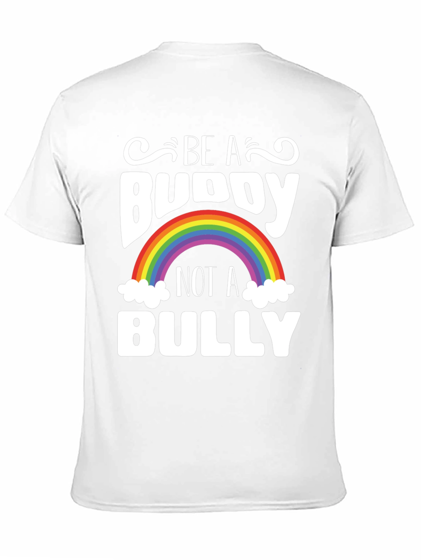 Be A Buddy Not A Bully Rainbow T-Shirt