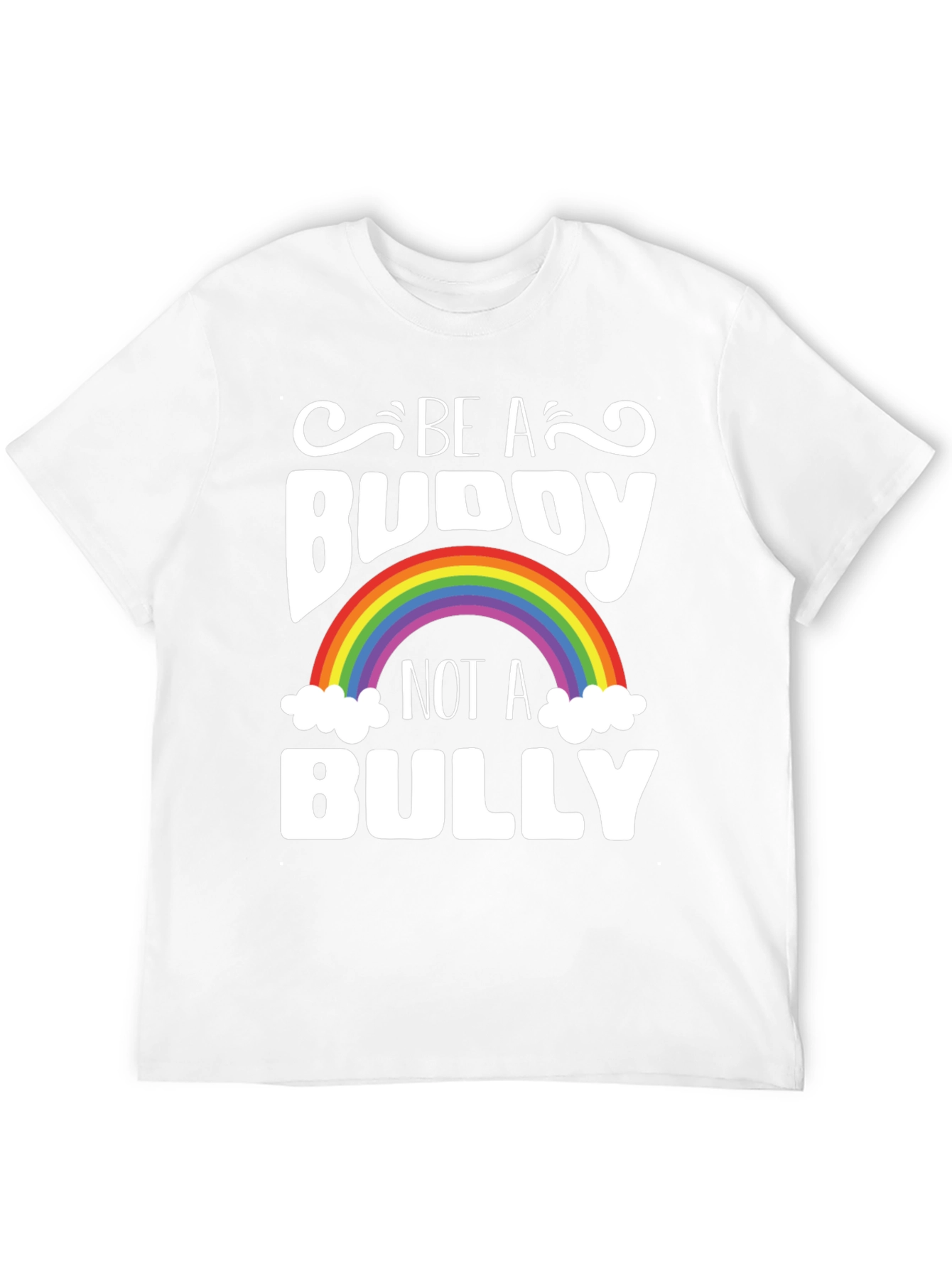 Be A Buddy Not A Bully Rainbow T-Shirt