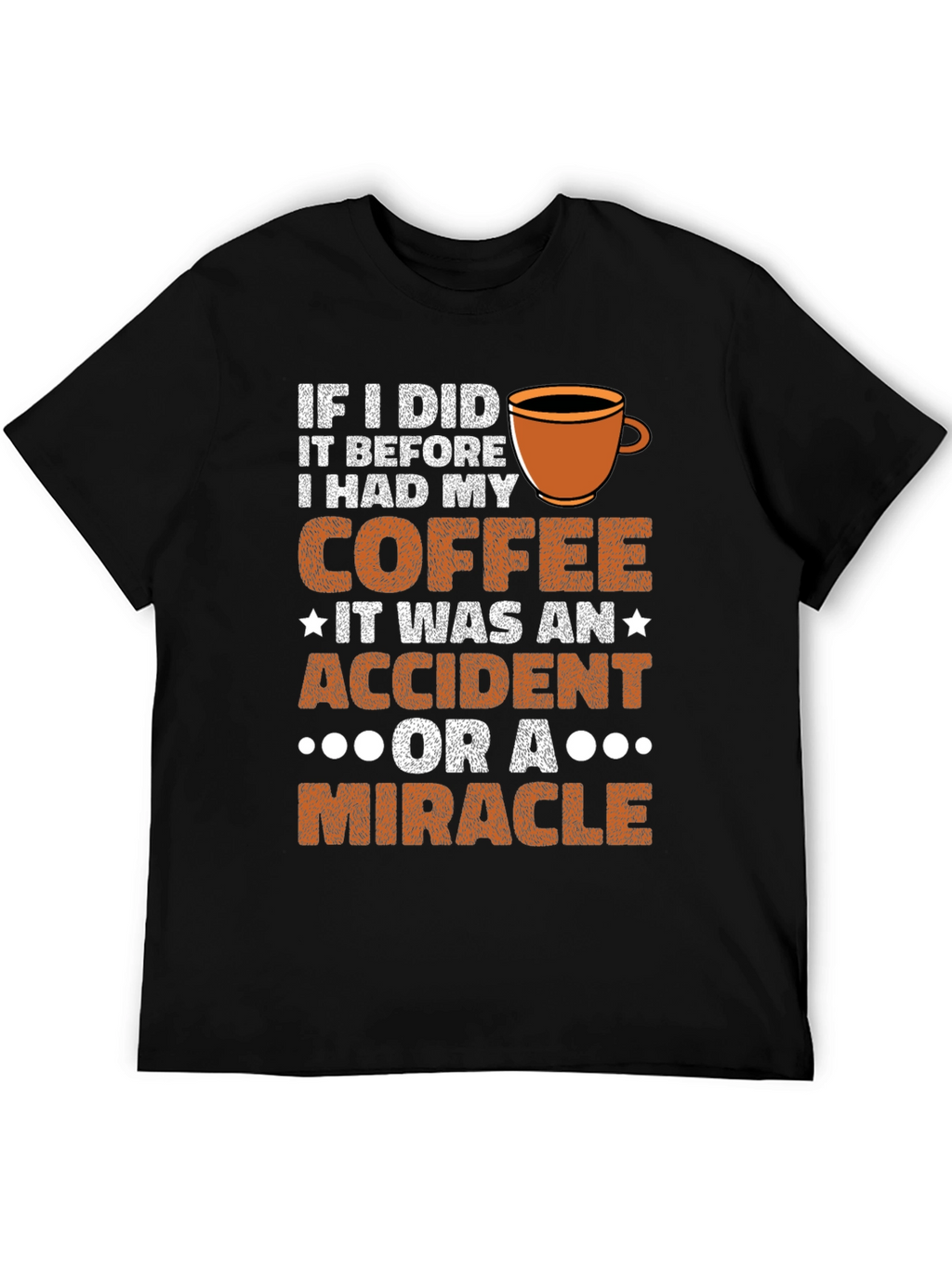 Coffee Lover T-Shirt: Accident or Miracle?