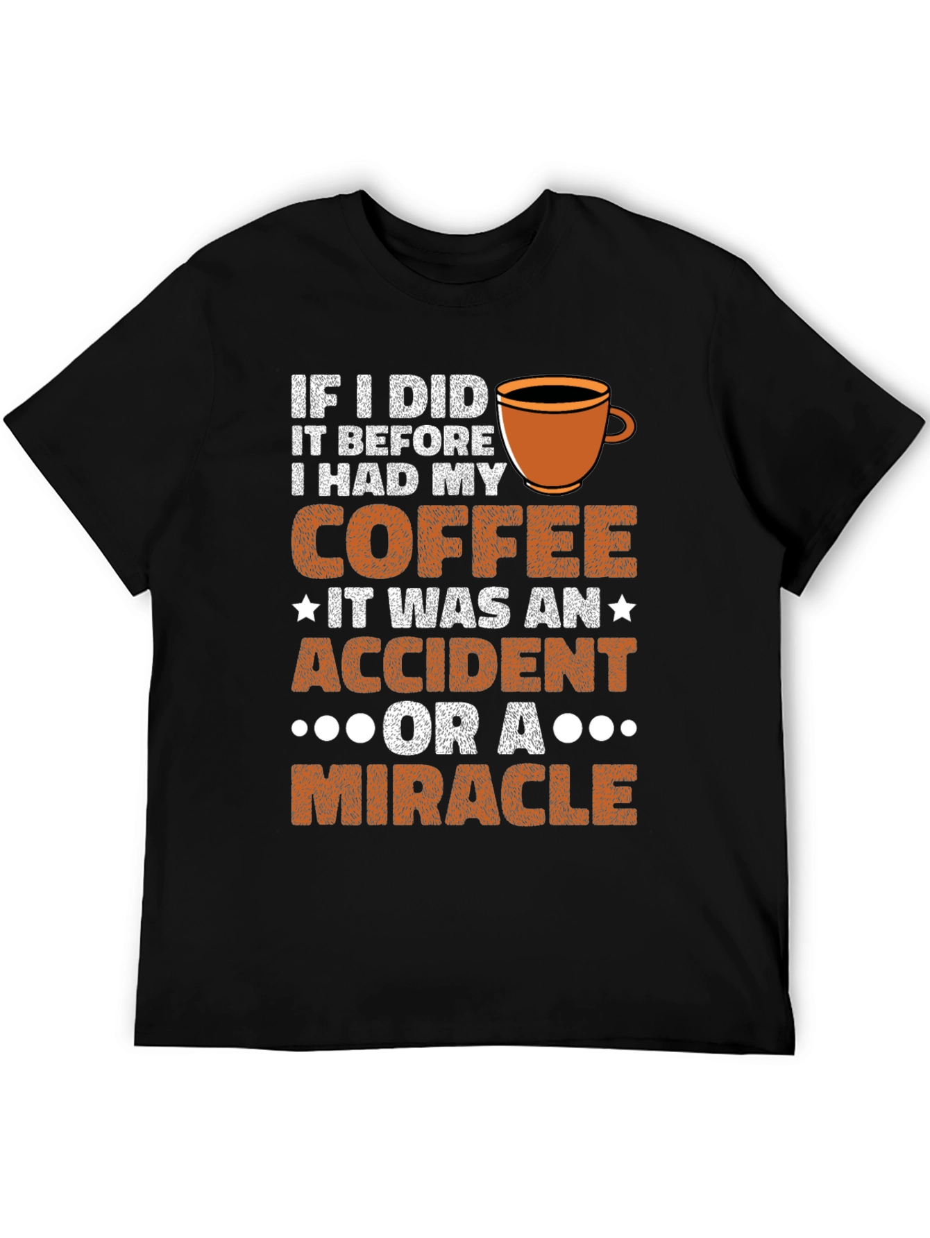 Coffee Lover T-Shirt: Accident or Miracle?
