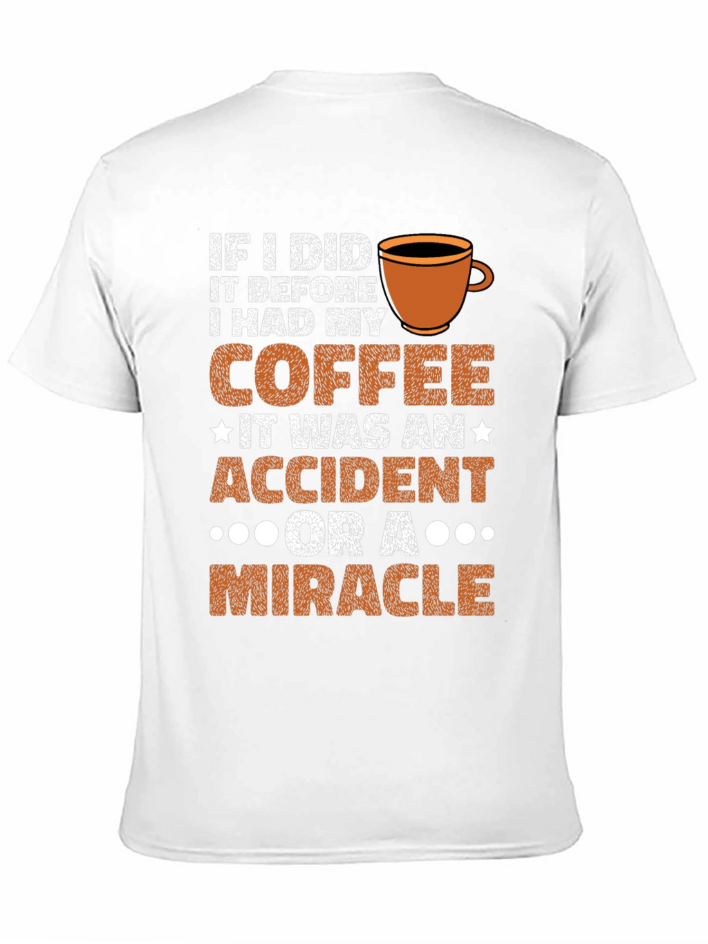 Coffee Lover T-Shirt: Accident or Miracle?