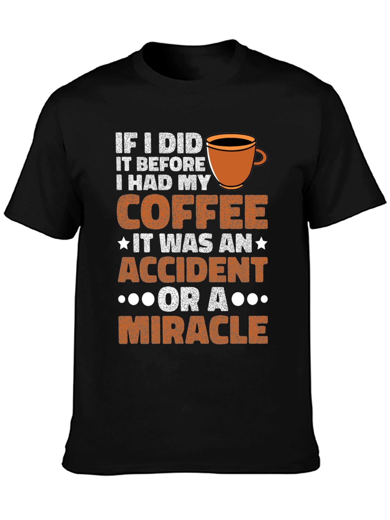 Coffee Lover T-Shirt: Accident or Miracle?