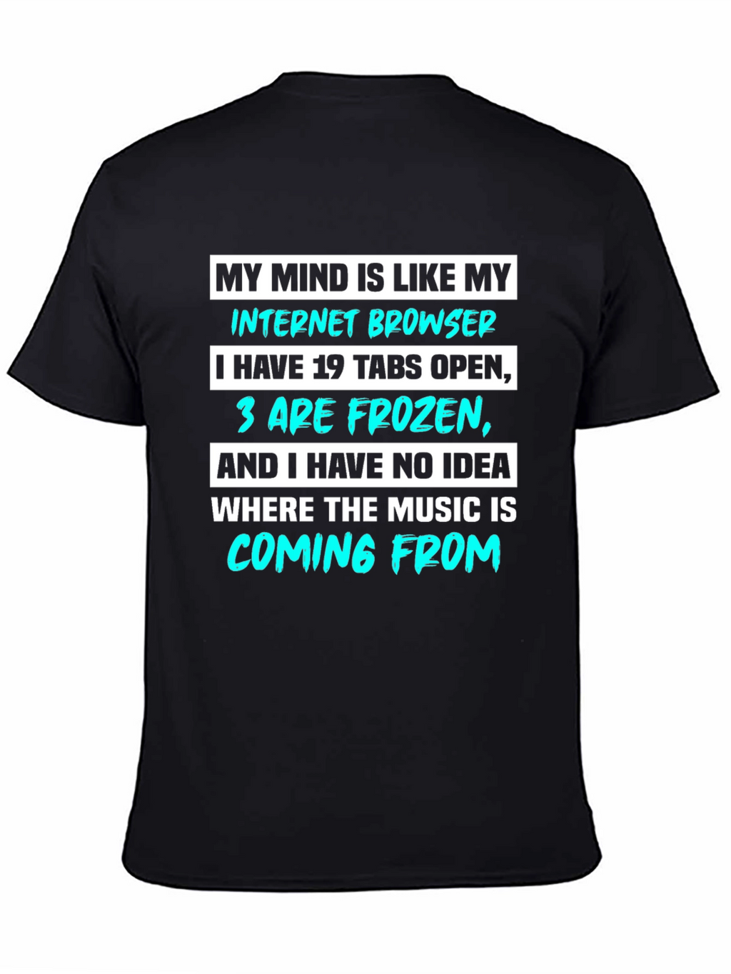 Funny Internet Browser T-Shirt - 19 Tabs Open!
