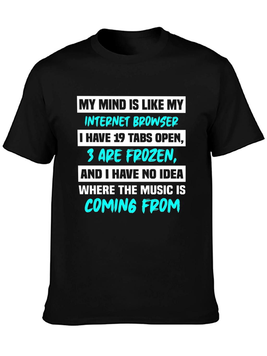 Funny Internet Browser T-Shirt - 19 Tabs Open!