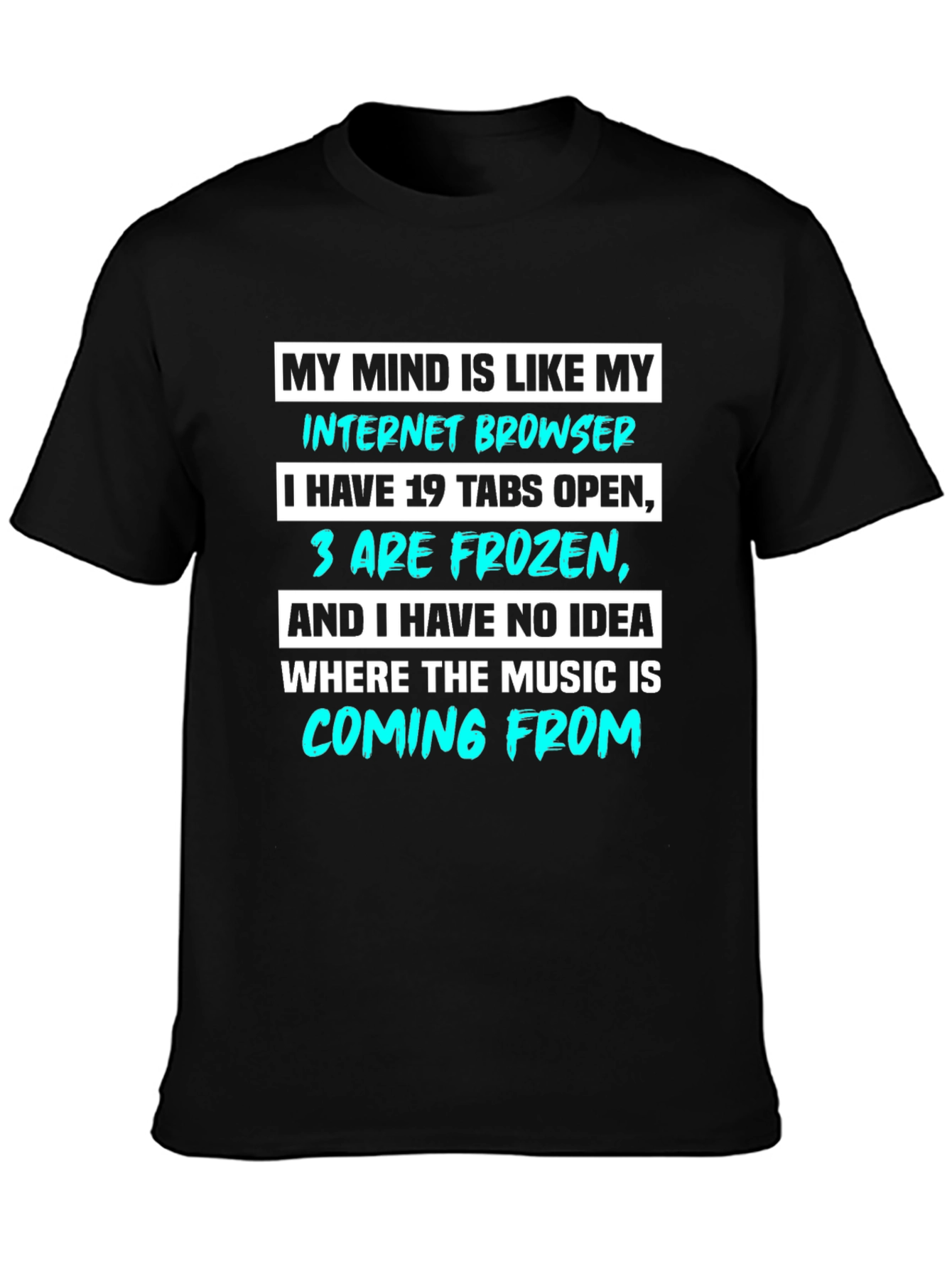 Funny Internet Browser T-Shirt - 19 Tabs Open!