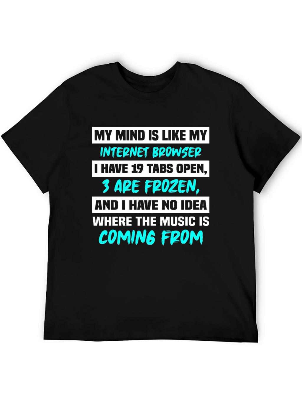 Funny Internet Browser T-Shirt - 19 Tabs Open!