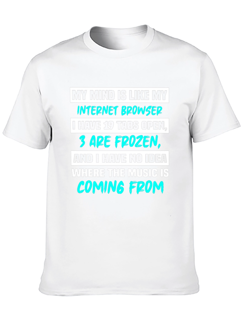 Funny Internet Browser T-Shirt - 19 Tabs Open!