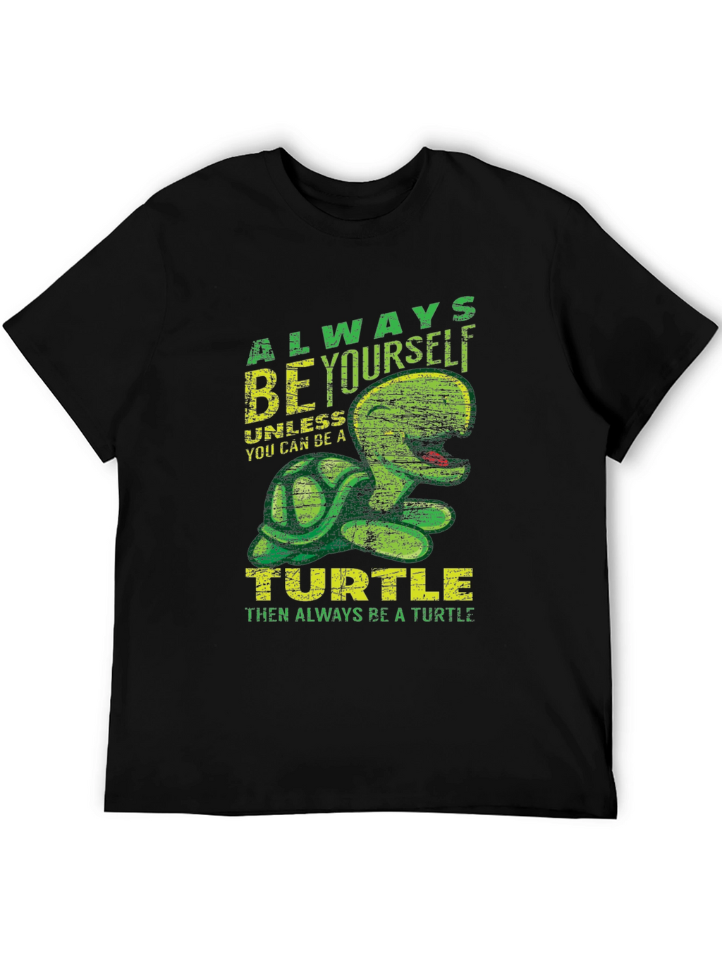 Always Be Yourself Turtle T-Shirt Funny Animal Graphic Tee