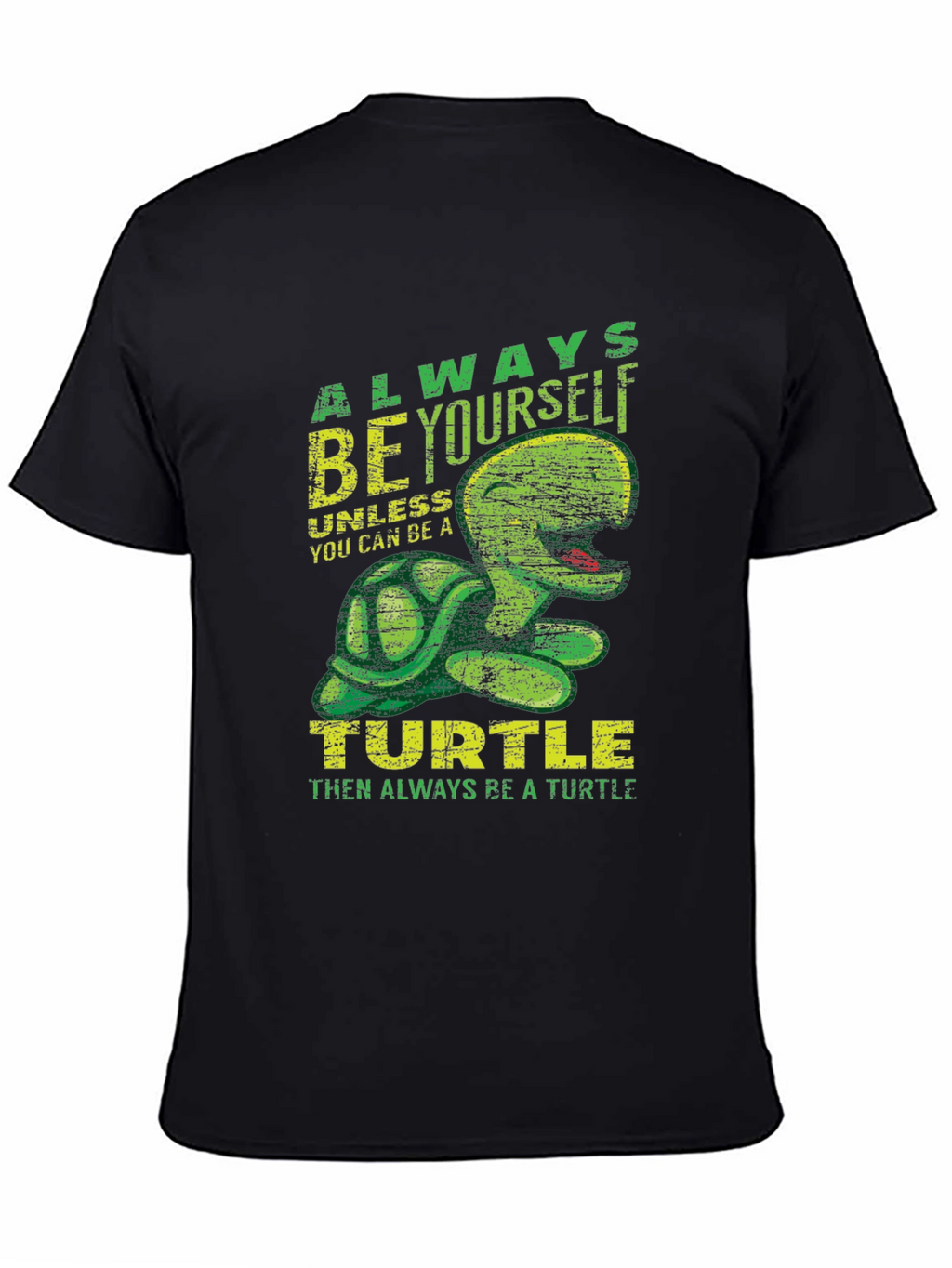 Always Be Yourself Turtle T-Shirt Funny Animal Graphic Tee