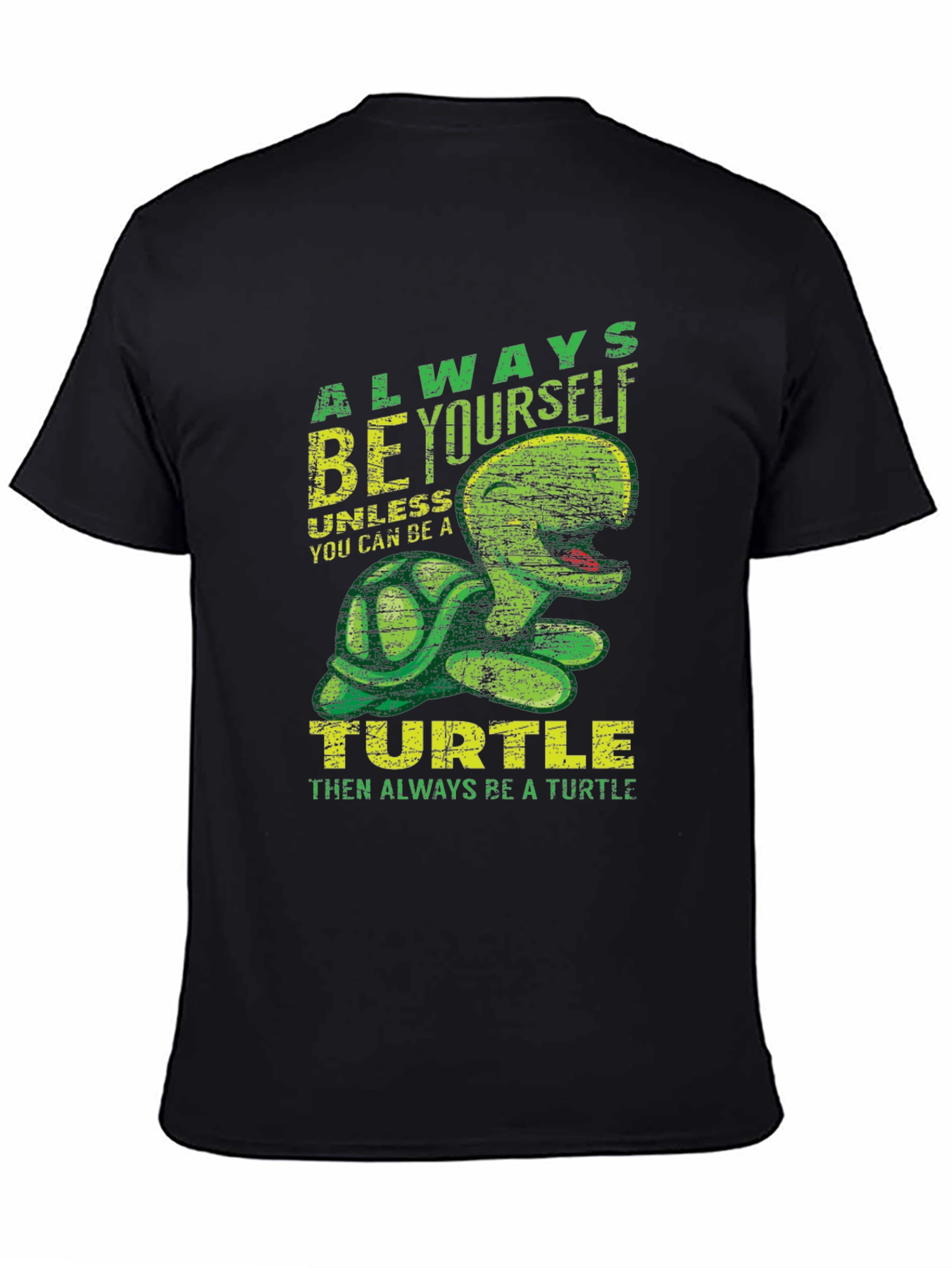 Always Be Yourself Turtle T-Shirt Funny Animal Graphic Tee