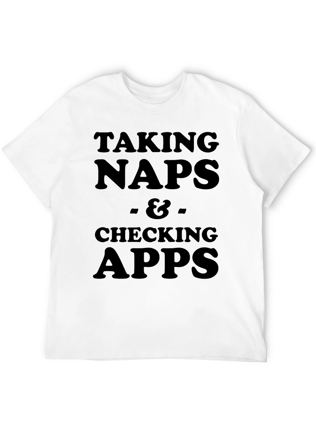 Taking Naps & Checking Apps Black T-Shirt