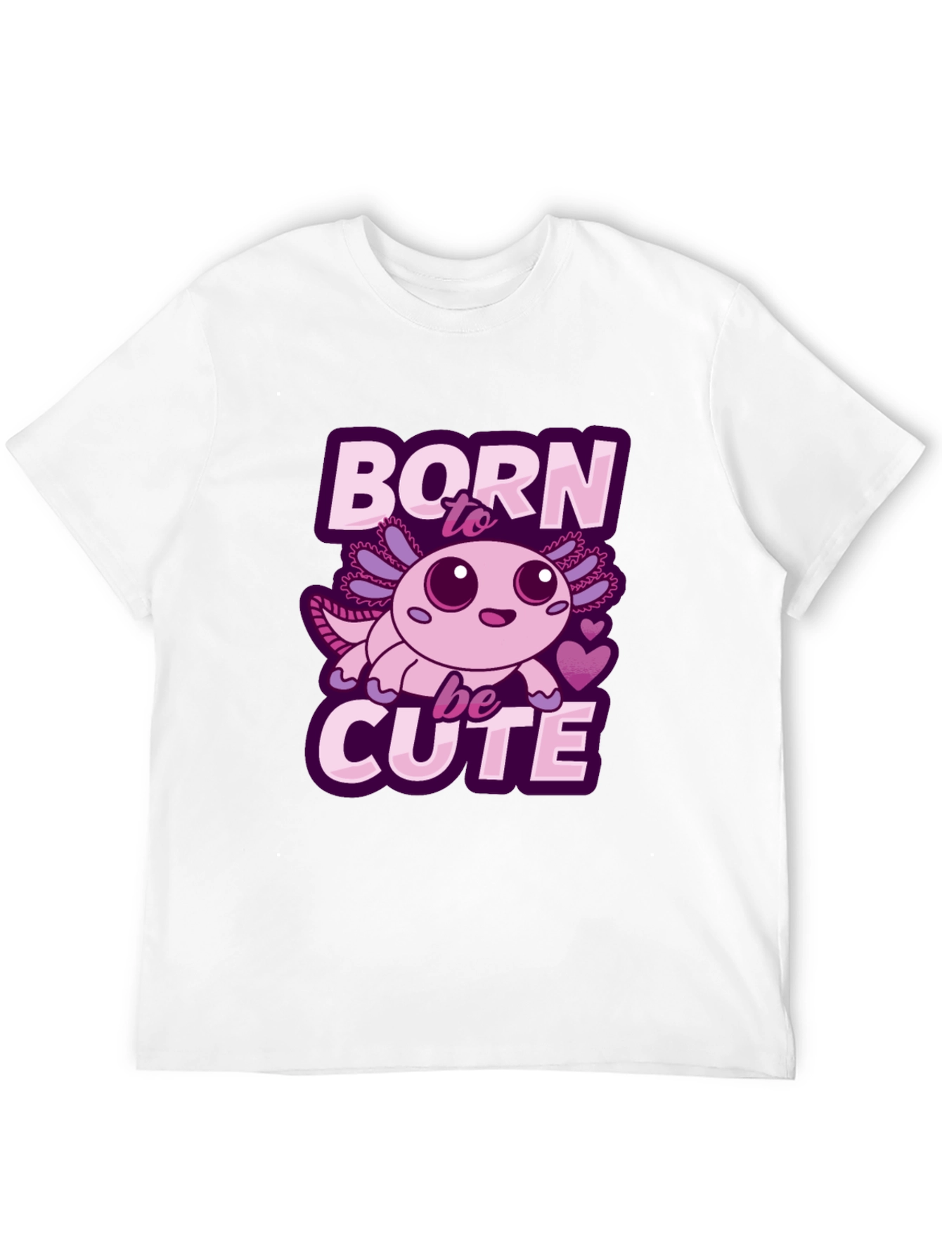 Born To Be Cute Axolotl T-Shirt