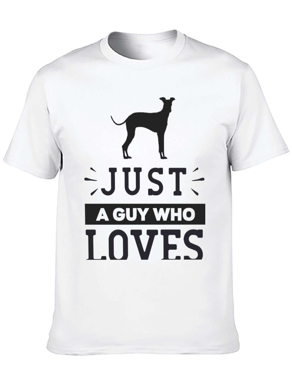 Mens Just A Guy Who Loves Dog Breed T-Shirt