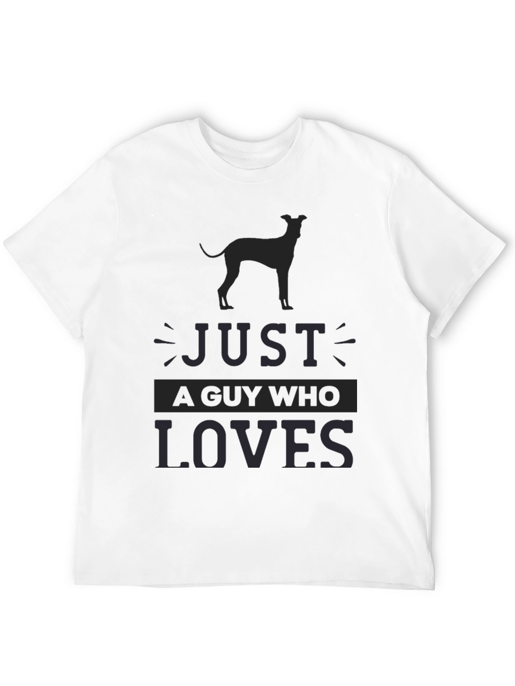 Mens Just A Guy Who Loves Dog Breed T-Shirt