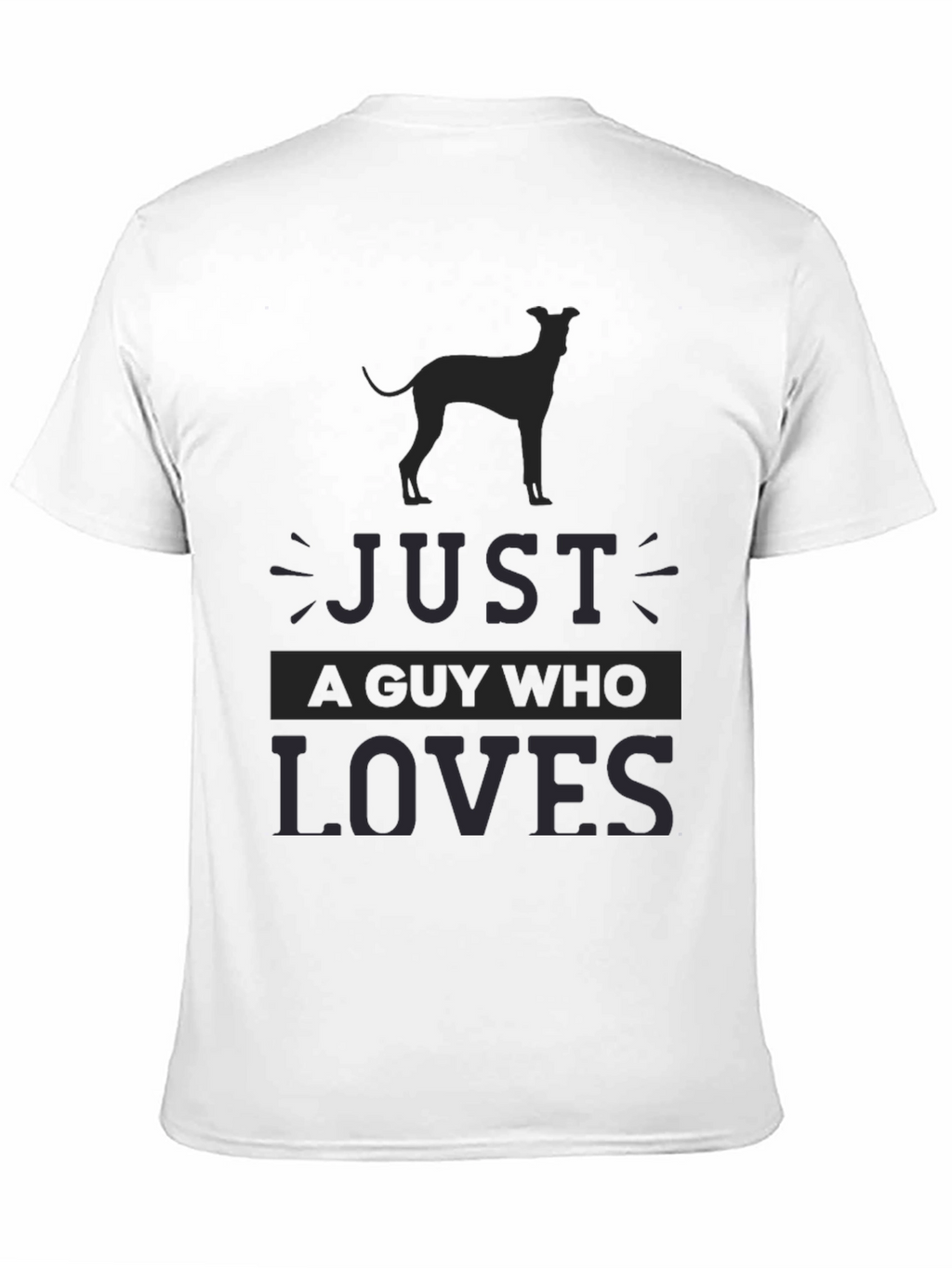 Mens Just A Guy Who Loves Dog Breed T-Shirt