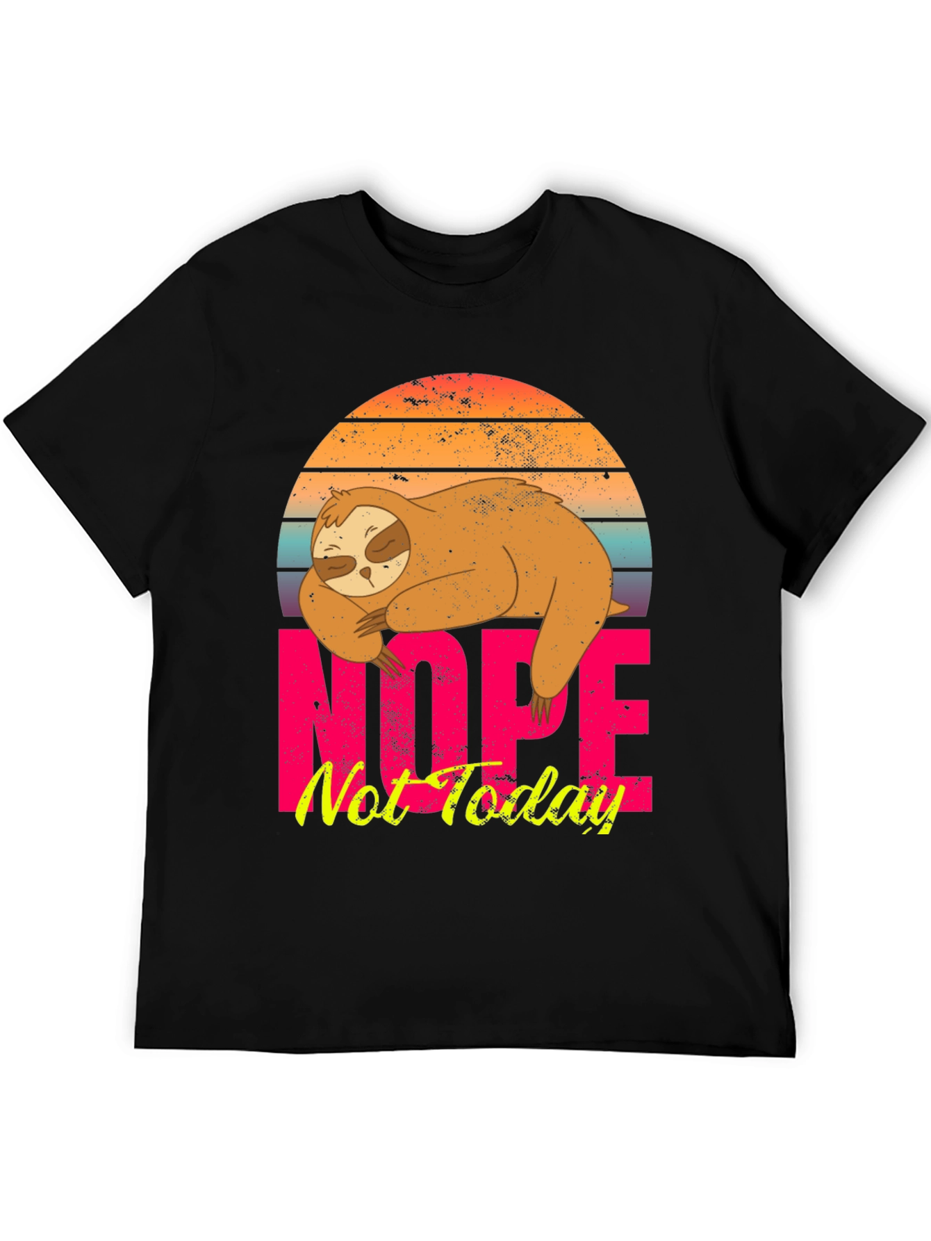 Nope Not Today Sloth Graphic Tee - Funny Lazy Sloth Shirt
