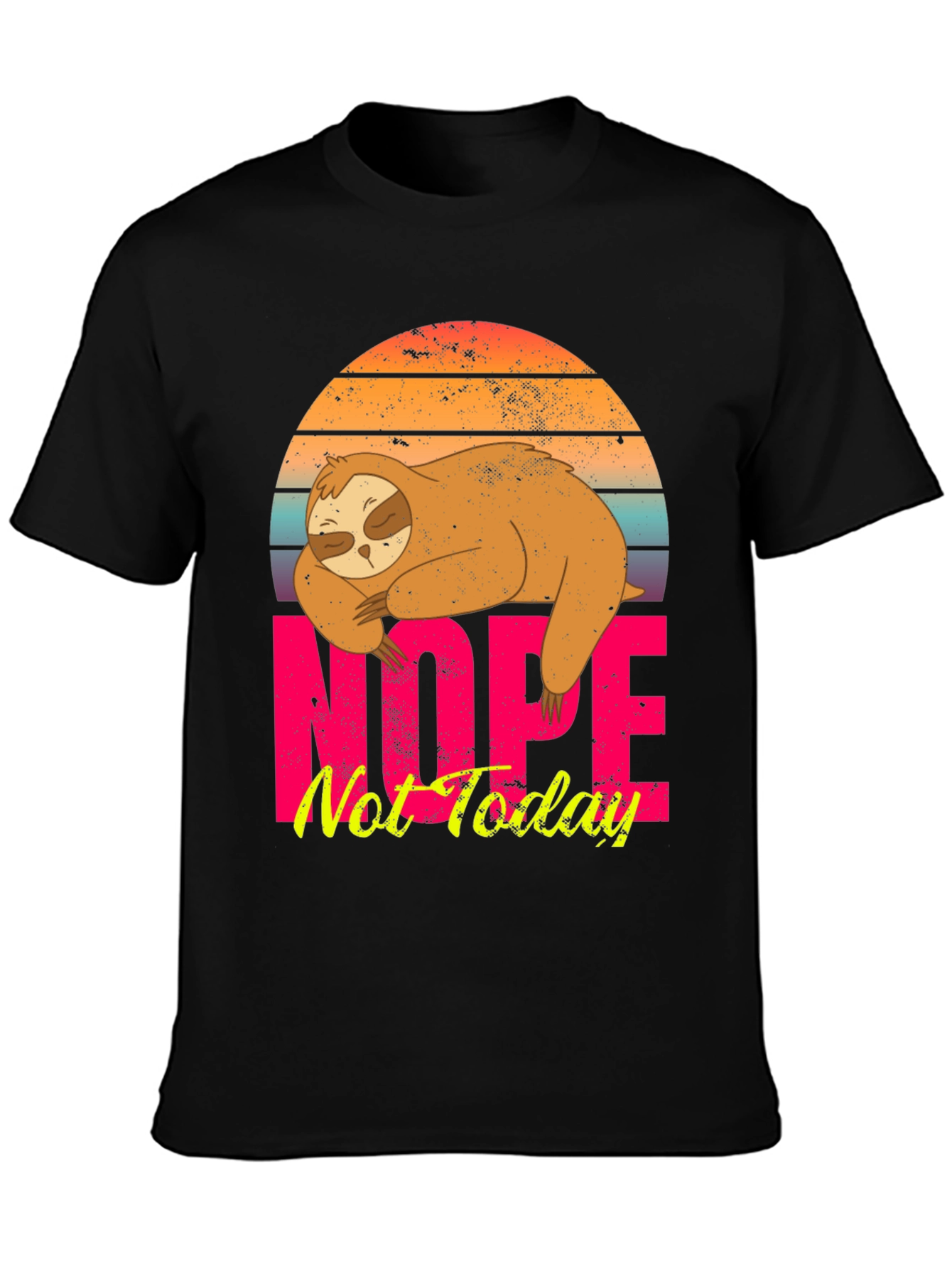 Nope Not Today Sloth Graphic Tee - Funny Lazy Sloth Shirt