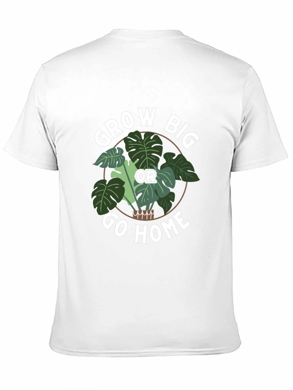 Grow Big Or Go Home Graphic Tee