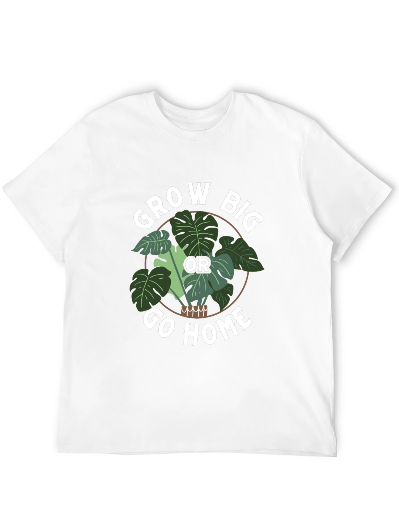 Grow Big Or Go Home Graphic Tee