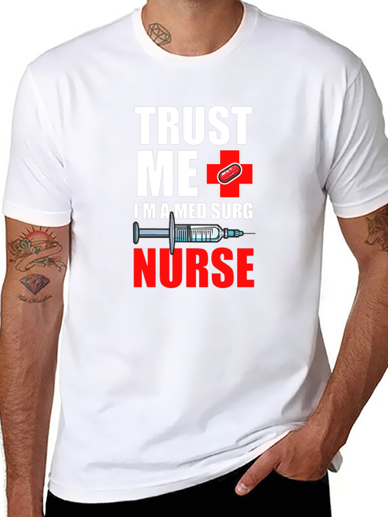 Trust Me Im A Med Surg Nurse T-Shirt
