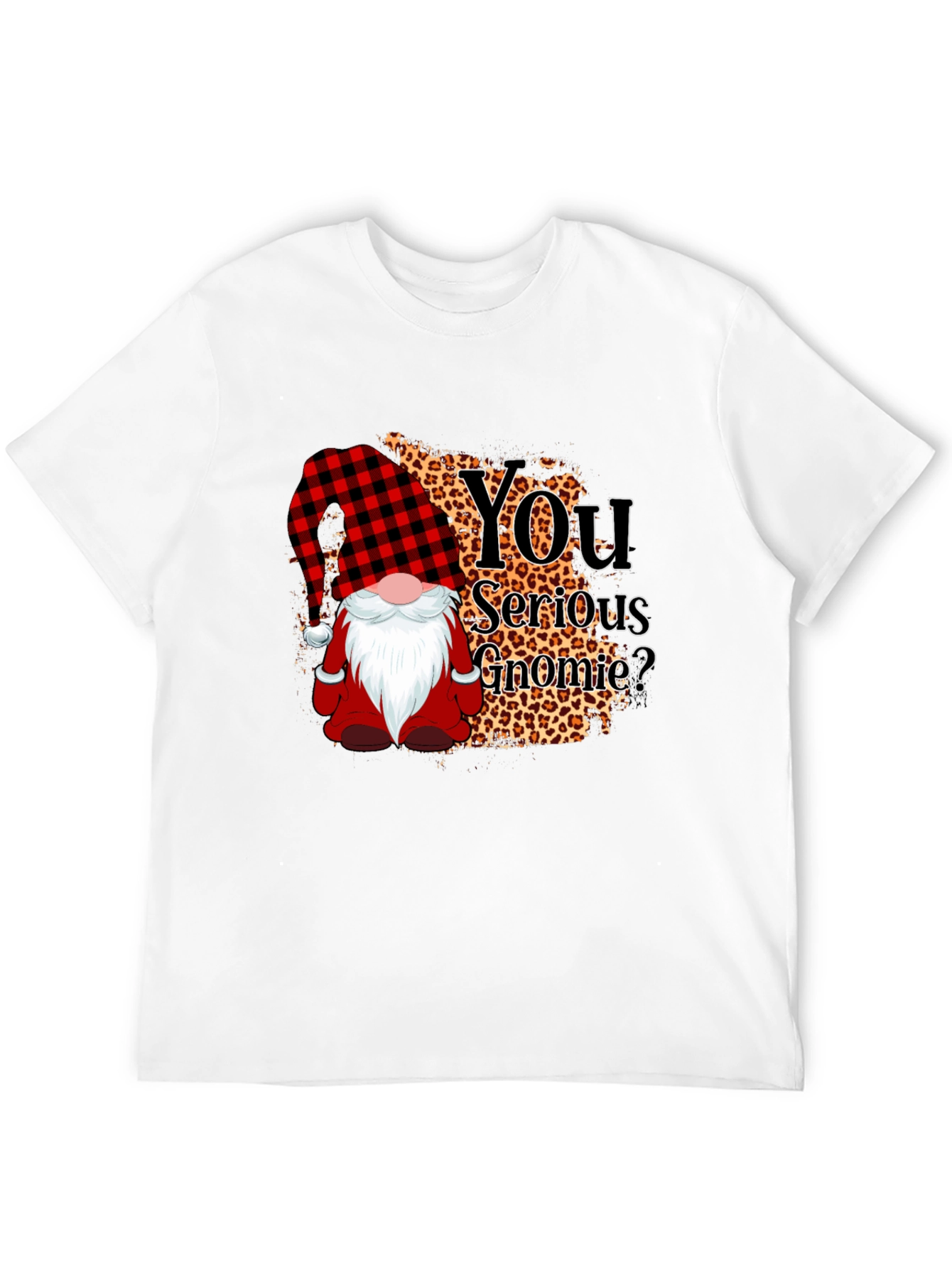 You Serious Gnomie? Graphic Tee
