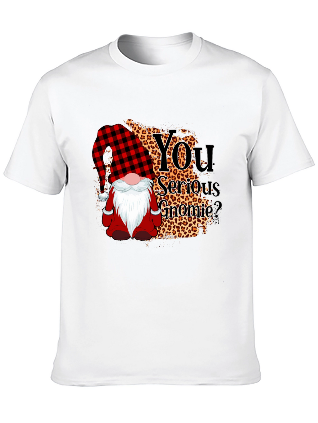 You Serious Gnomie? Graphic Tee