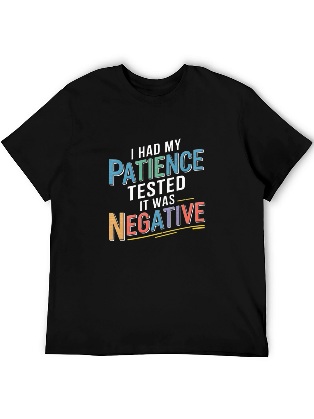 Funny Patience Tested Negative Sarcastic T-Shirt