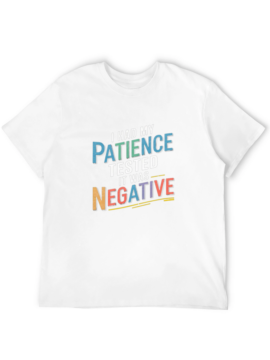 Funny Patience Tested Negative Sarcastic T-Shirt
