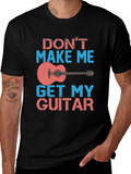 Dont Make Me Get My Guitar T-Shirt