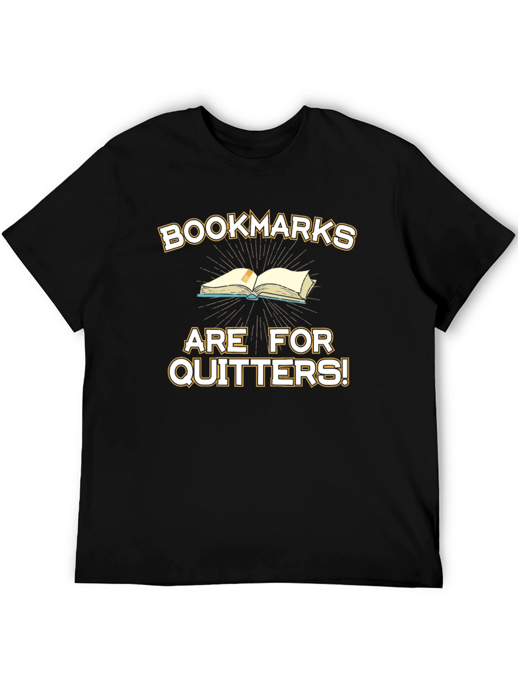 Bookmarks Are For Quitters! Graphic T-Shirt