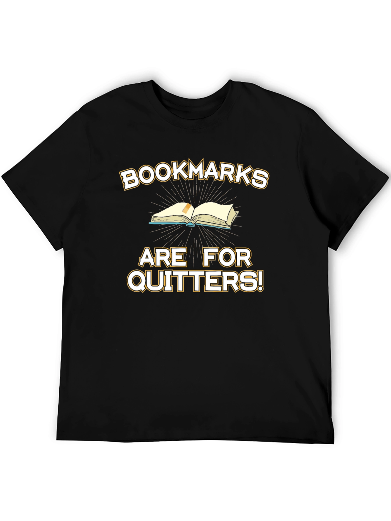 Bookmarks Are For Quitters! Graphic T-Shirt
