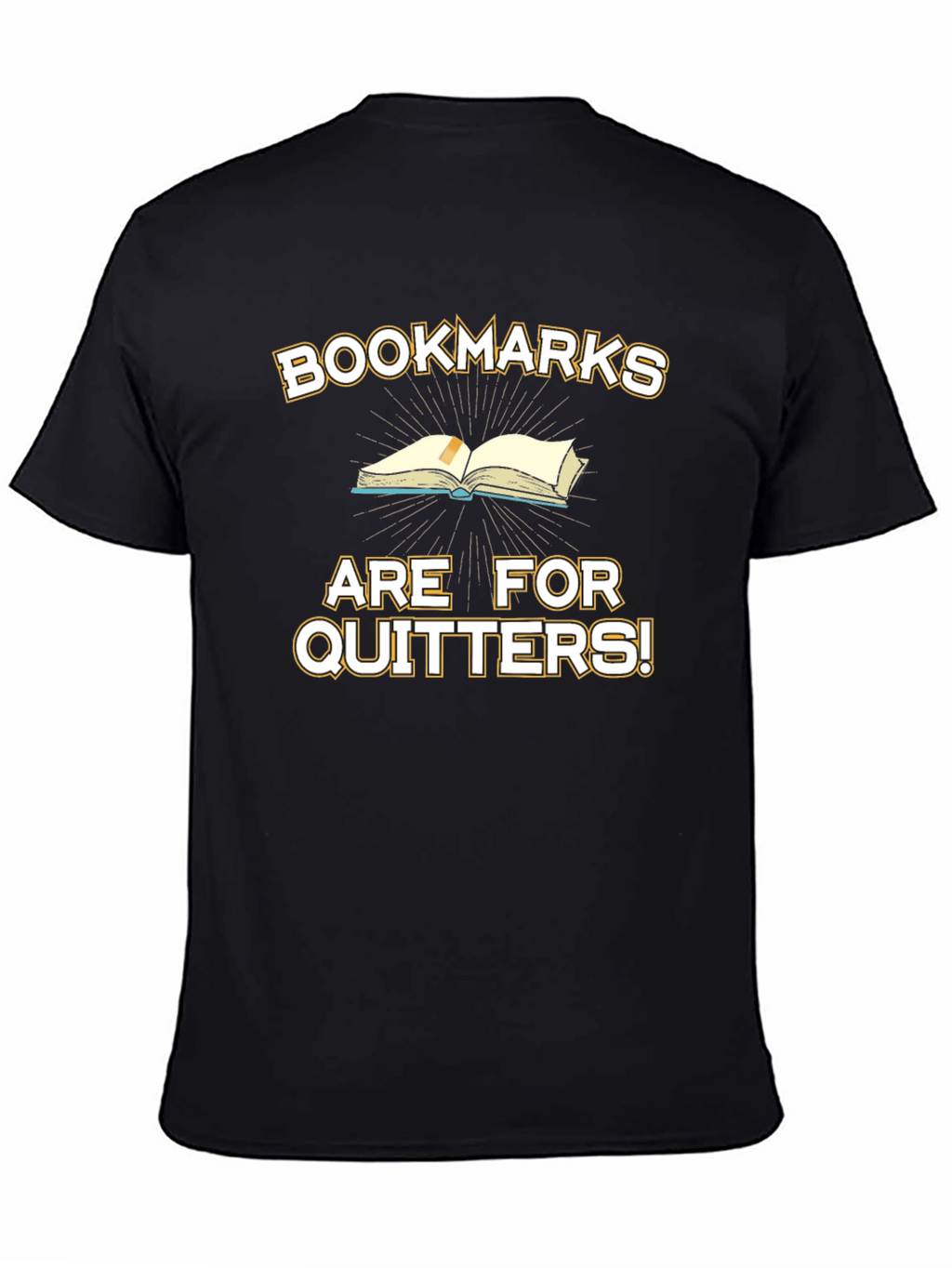Bookmarks Are For Quitters! Graphic T-Shirt
