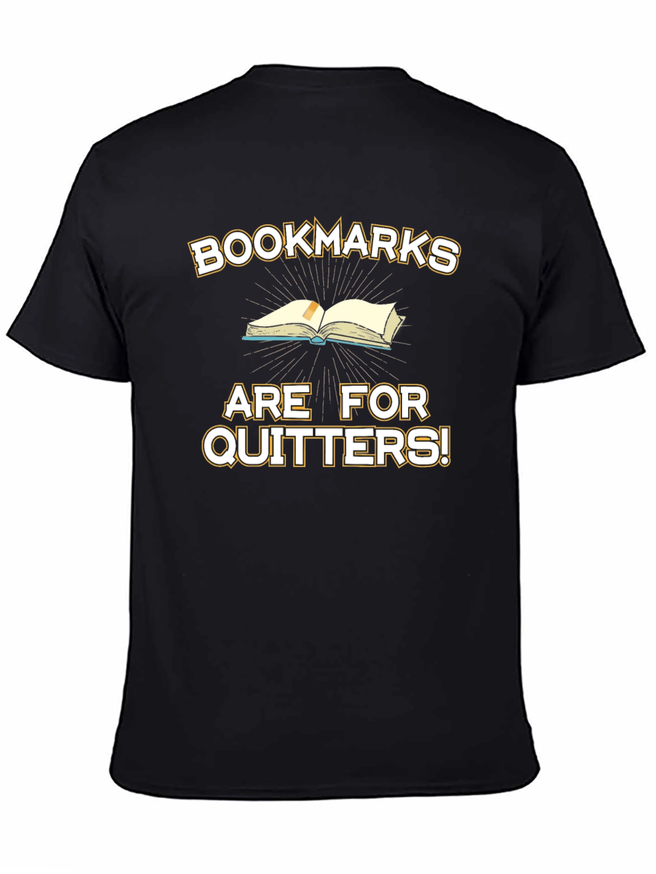 Bookmarks Are For Quitters! Graphic T-Shirt