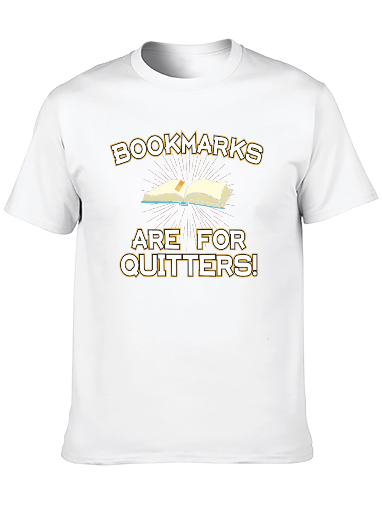 Bookmarks Are For Quitters! Graphic T-Shirt