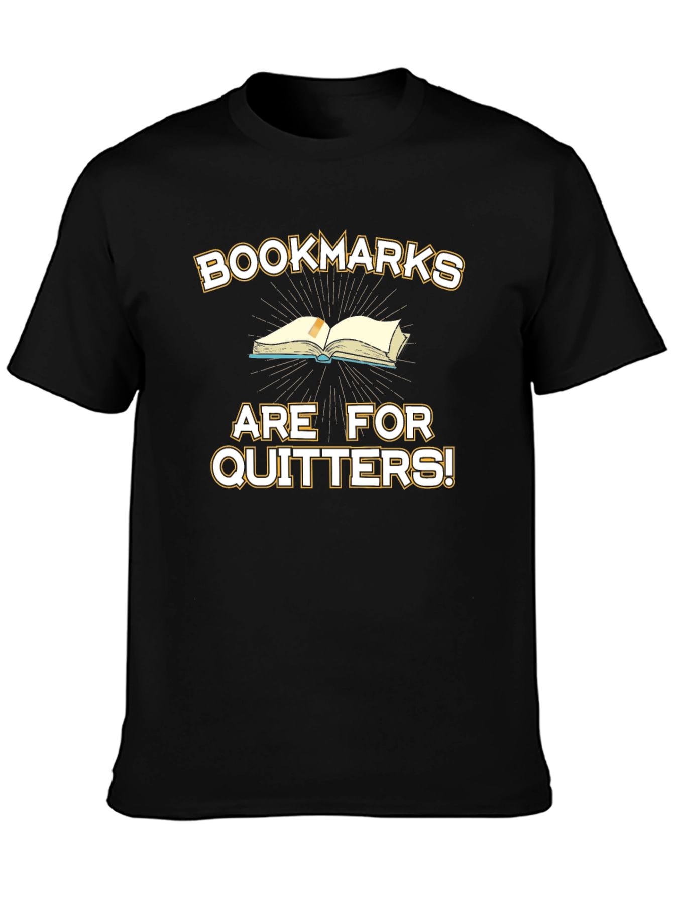 Bookmarks Are For Quitters! Graphic T-Shirt
