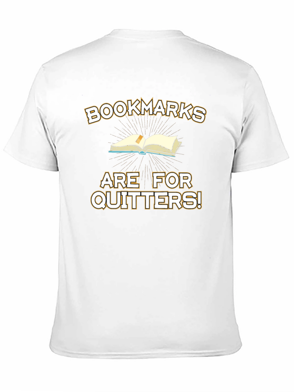 Bookmarks Are For Quitters! Graphic T-Shirt