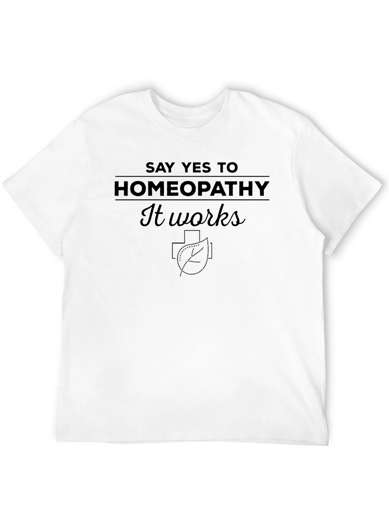 Homeopathy T-Shirt - It Works Design