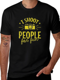 I Shoot People for Fun Graphic T-Shirt
