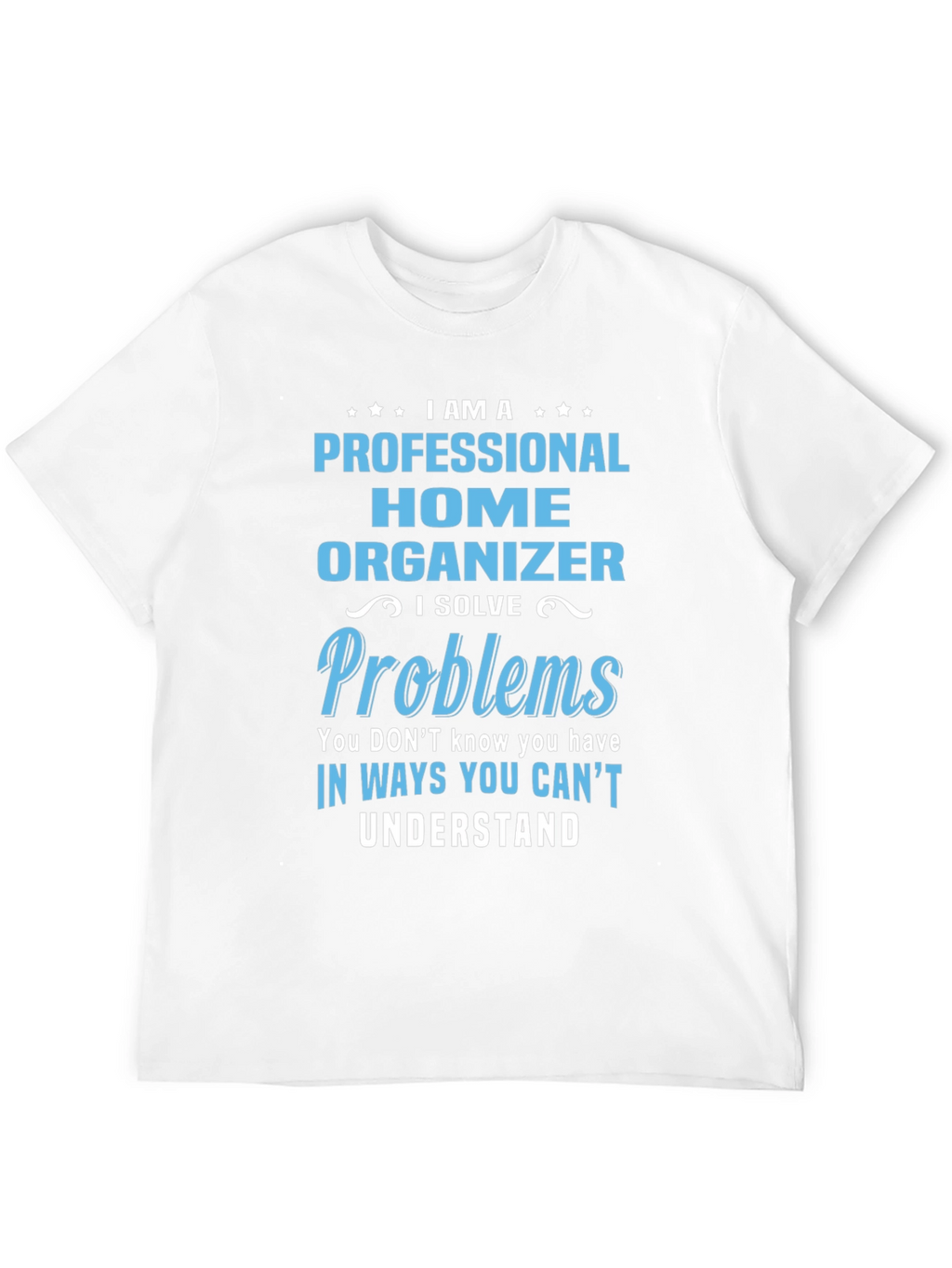 Professional Home Organizer T-Shirt