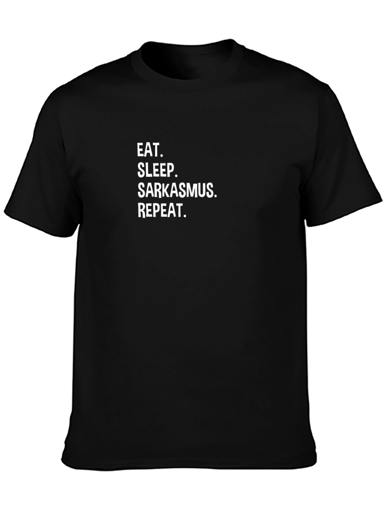 Eat Sleep Sarcasm Repeat Black T-Shirt