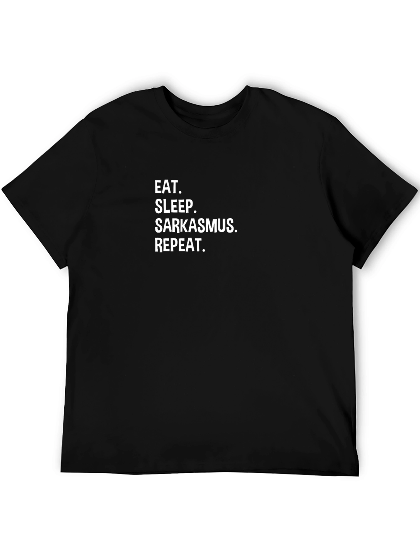 Eat Sleep Sarcasm Repeat Black T-Shirt
