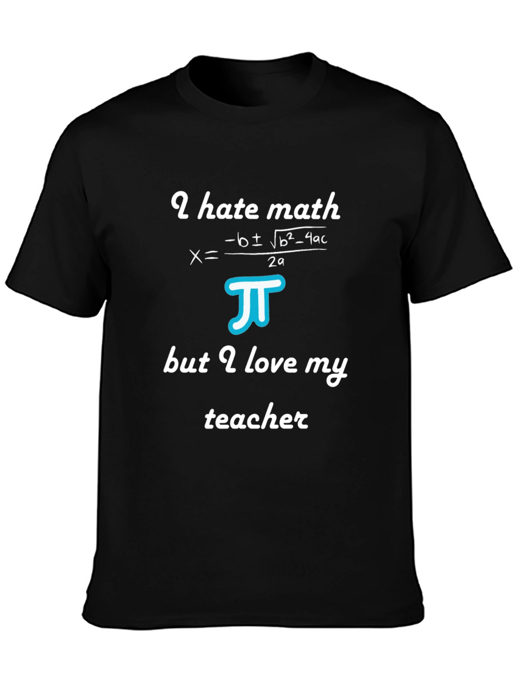 I Hate Math But Love My Teacher T-Shirt