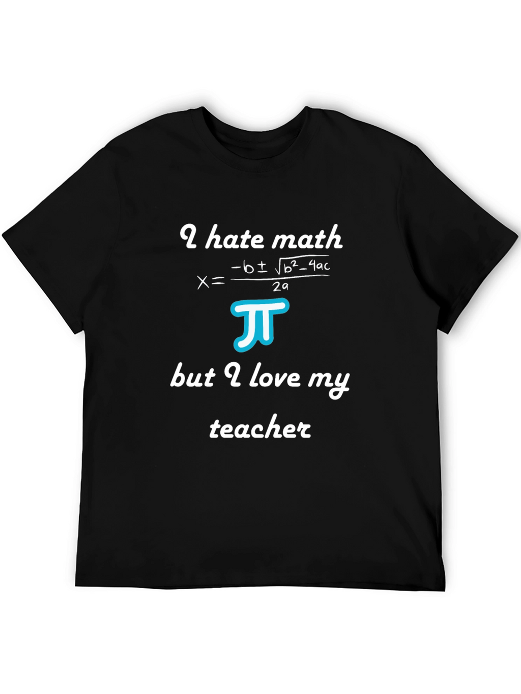 I Hate Math But Love My Teacher T-Shirt